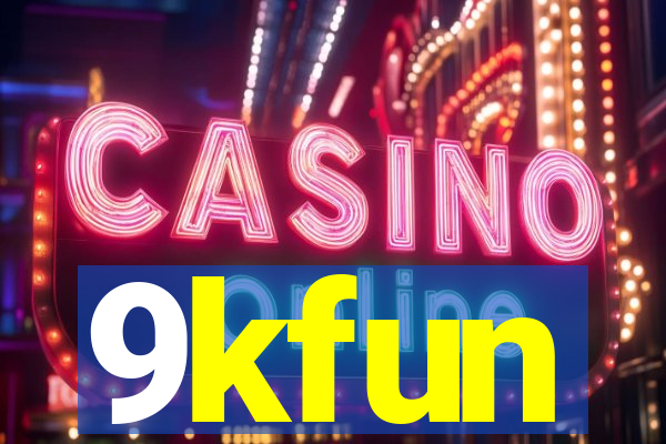 9kfun