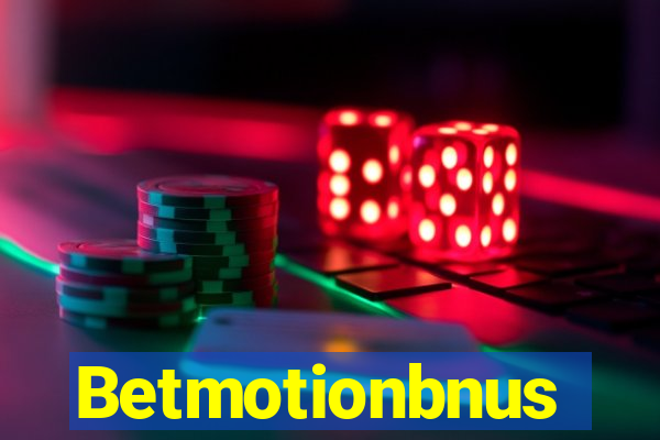 Betmotionbnus