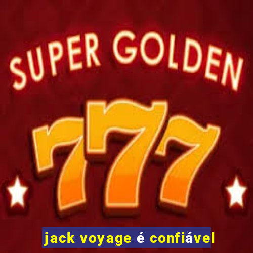 jack voyage é confiável