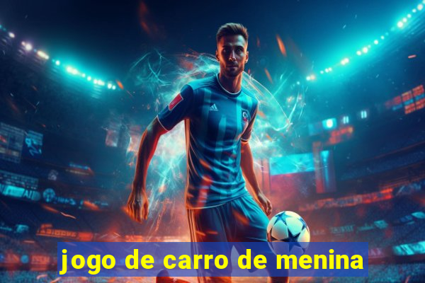jogo de carro de menina