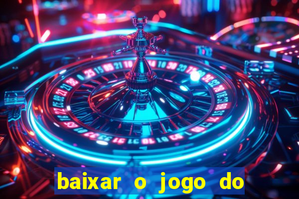 baixar o jogo do tigre 777