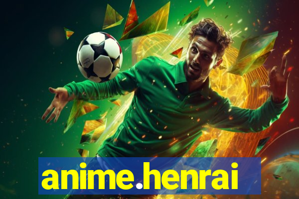 anime.henrai