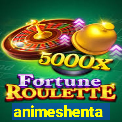 animeshenta
