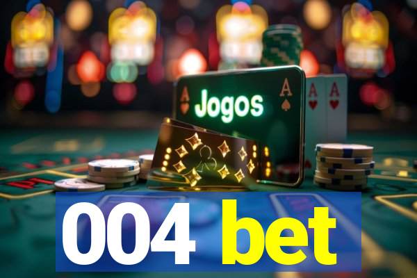 004 bet
