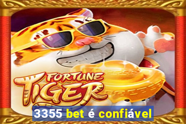 3355 bet é confiável
