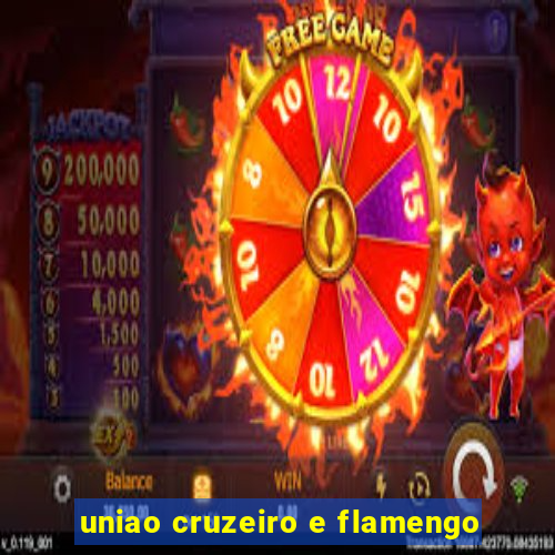 uniao cruzeiro e flamengo