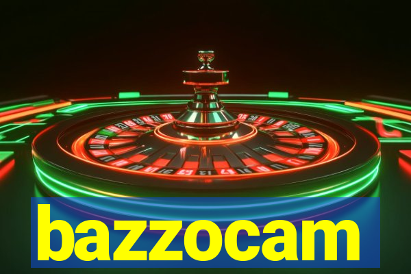 bazzocam