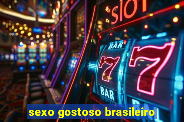 sexo gostoso brasileiro
