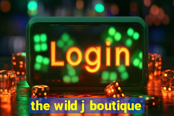 the wild j boutique