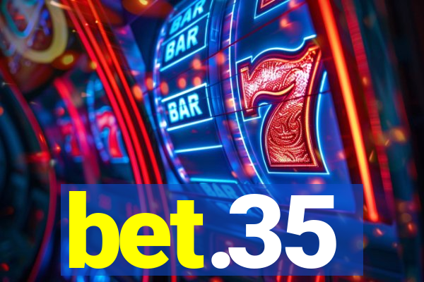 bet.35