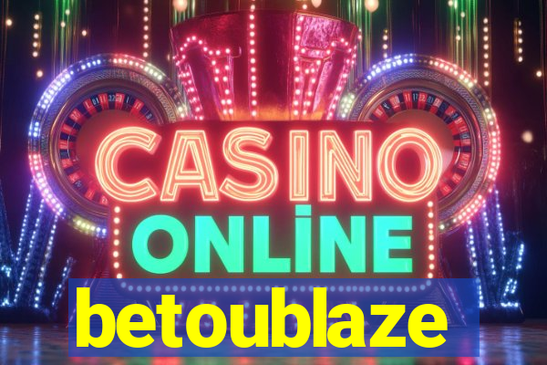 betoublaze