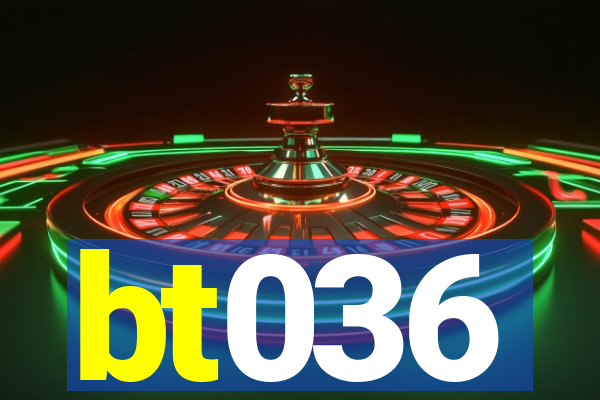 bt036