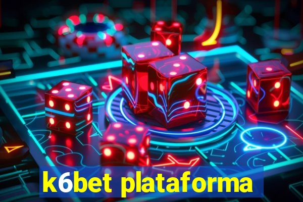 k6bet plataforma
