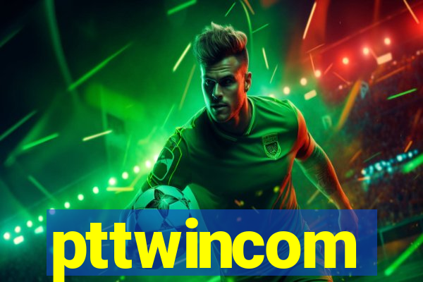 pttwincom