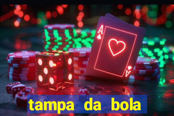 tampa da bola futebol ao vivo hoje