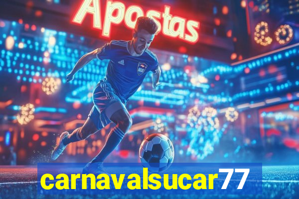 carnavalsucar777
