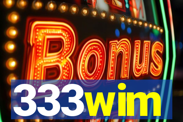 333wim