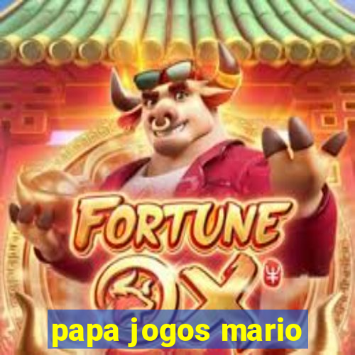 papa jogos mario