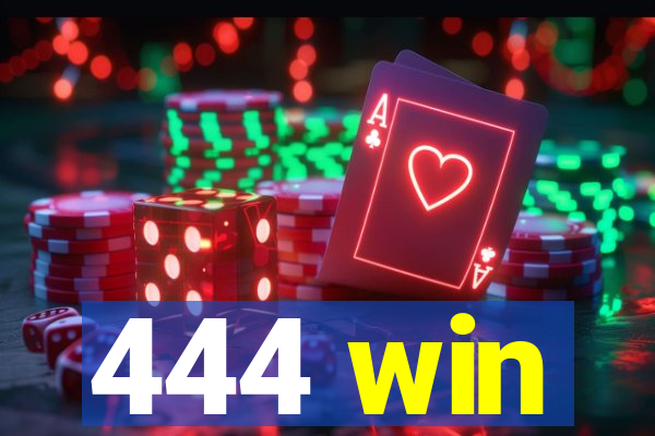 444 win
