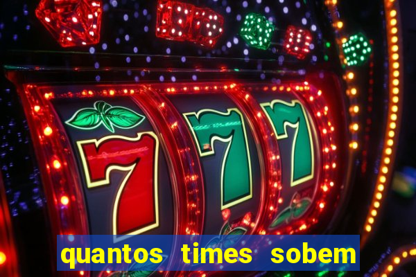 quantos times sobem para série a