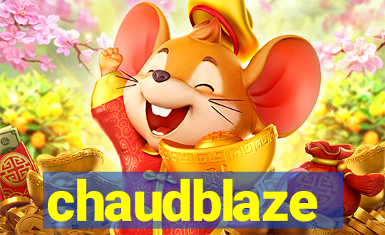 chaudblaze