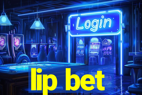 lip bet