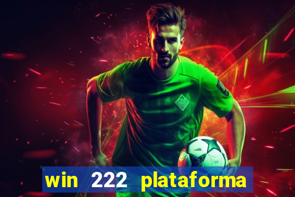 win 222 plataforma de jogos