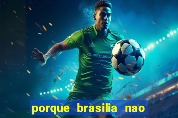 porque brasilia nao tem predios altos