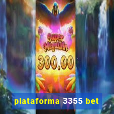 plataforma 3355 bet