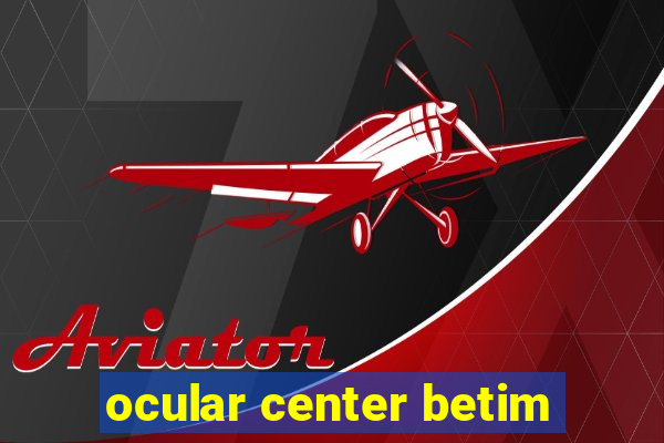 ocular center betim