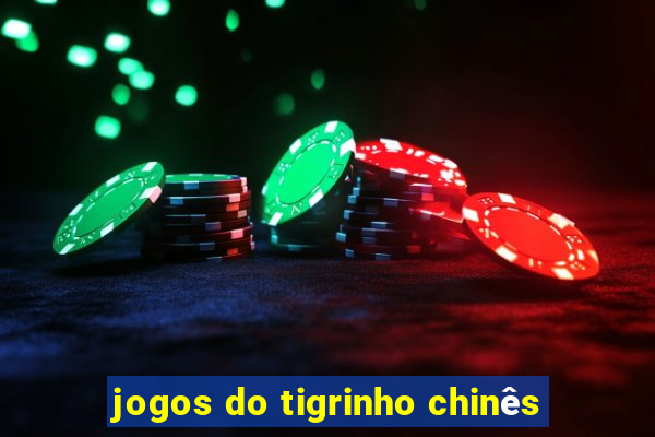 jogos do tigrinho chinês
