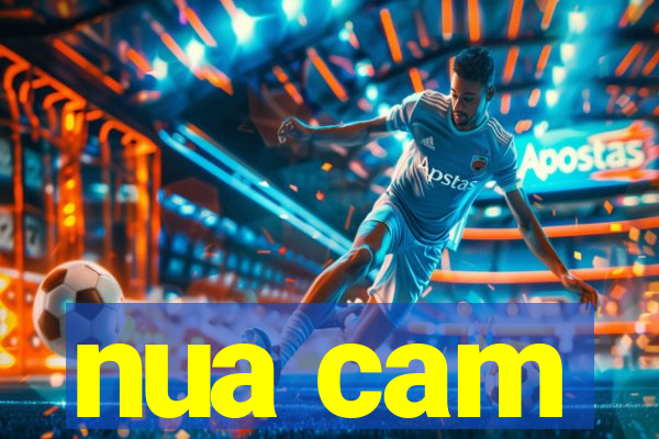 nua cam
