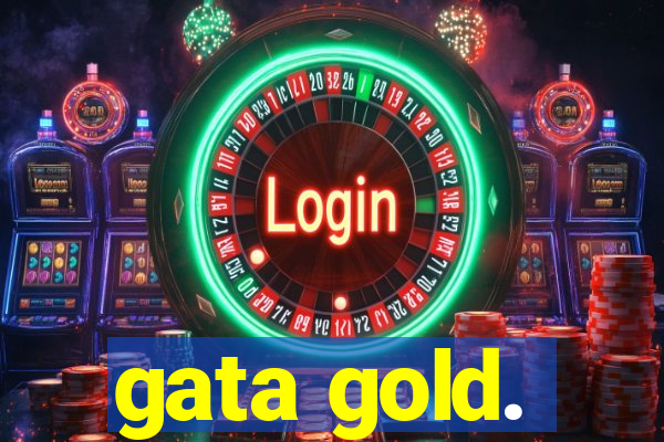 gata gold.