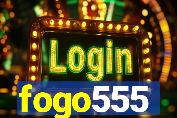 fogo555