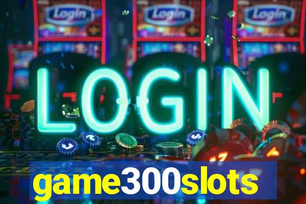 game300slots