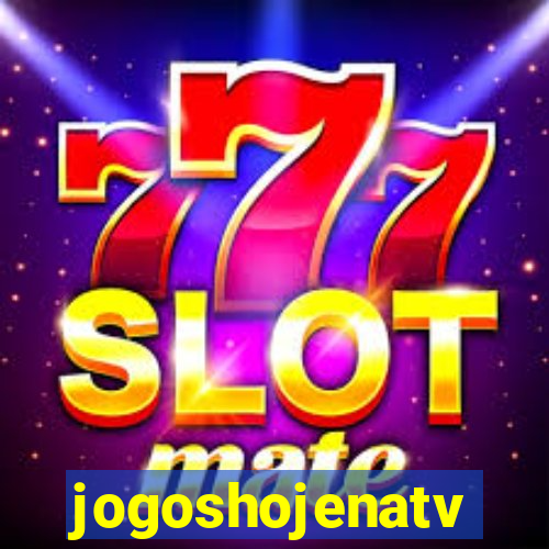 jogoshojenatv