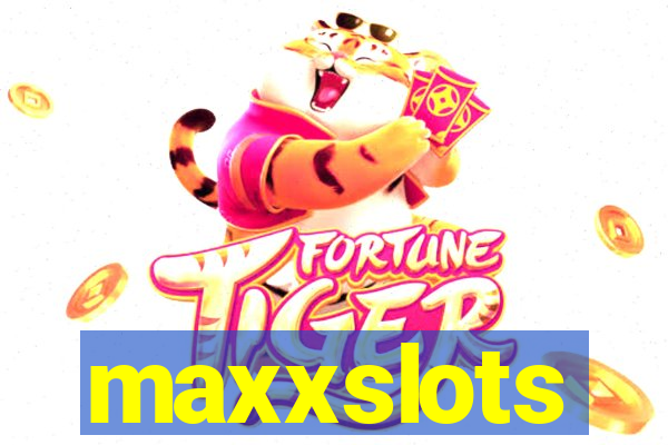 maxxslots