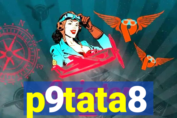 p9tata8