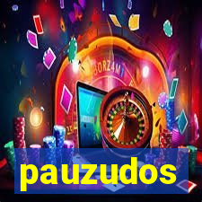 pauzudos