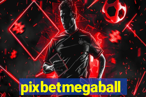 pixbetmegaball