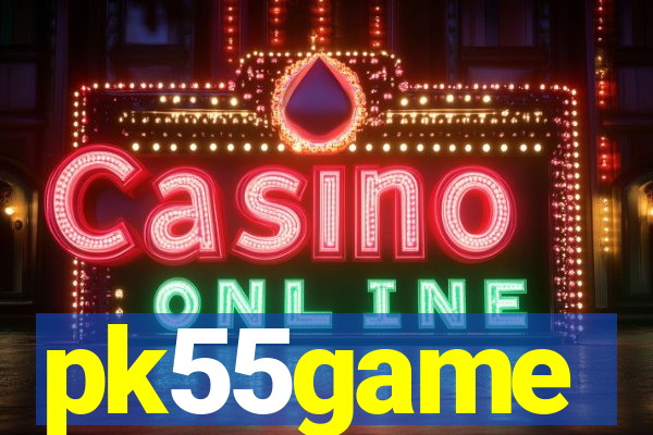 pk55game