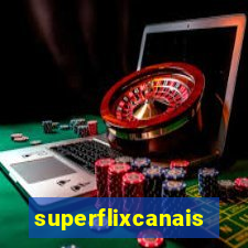 superflixcanais