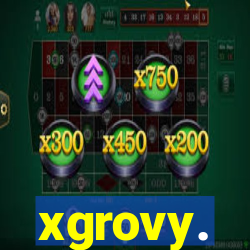 xgrovy.