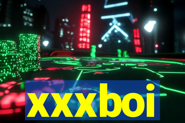 xxxboi