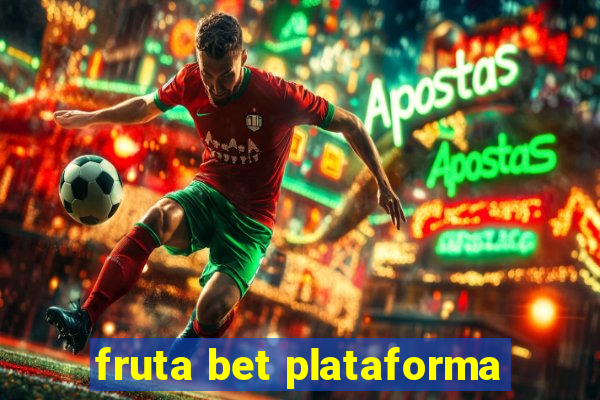 fruta bet plataforma