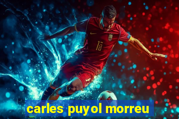 carles puyol morreu
