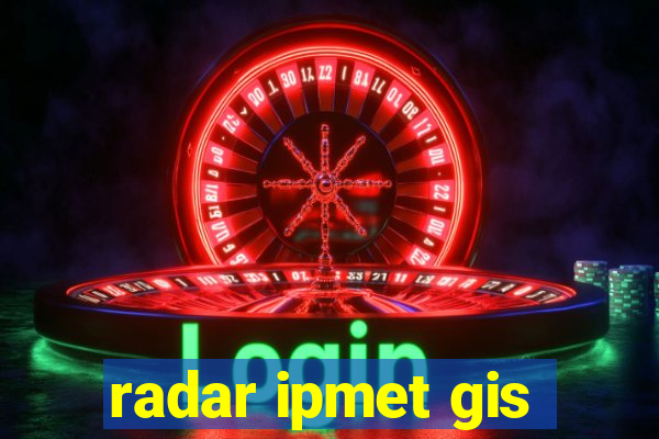 radar ipmet gis