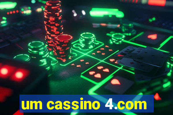 um cassino 4.com