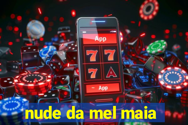nude da mel maia