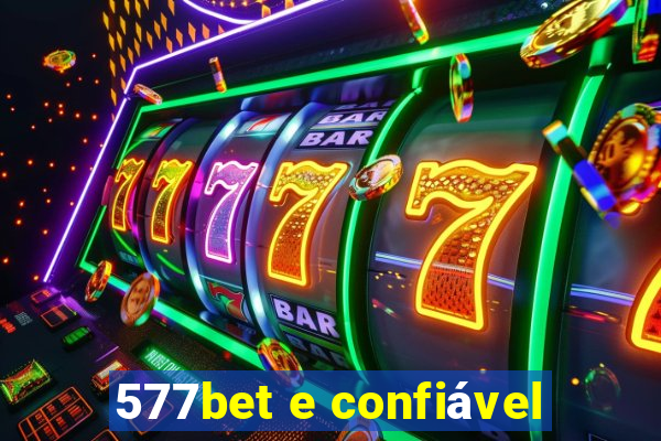 577bet e confiável